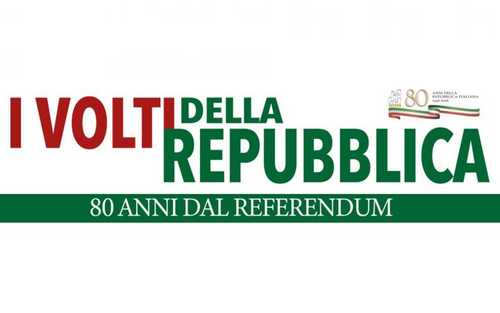 I volti della Repubblica - 80 anni dal Referendum
